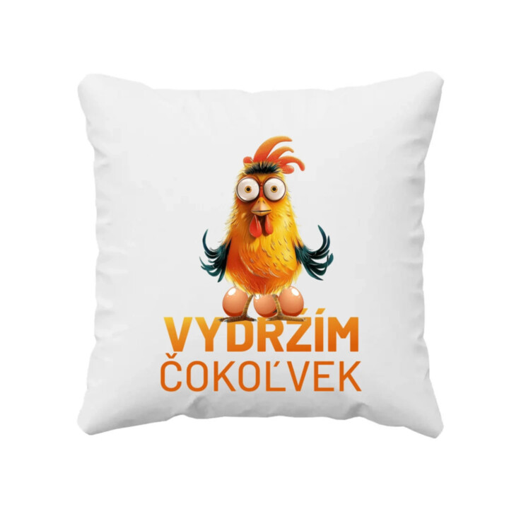 Vydržím čokoľvek - vankúš s potlačou