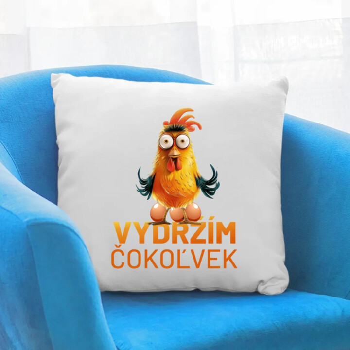 Vydržím čokoľvek - vankúš s potlačou