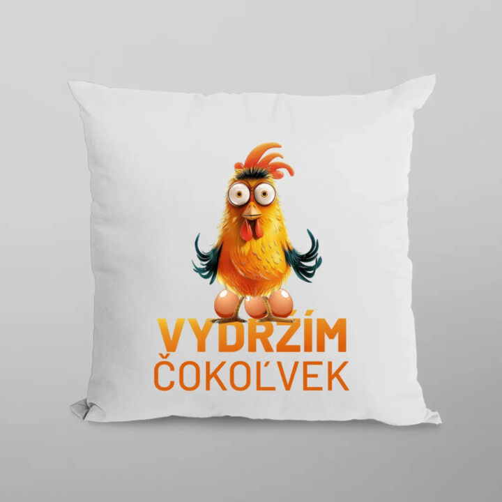 Vydržím čokoľvek - vankúš s potlačou