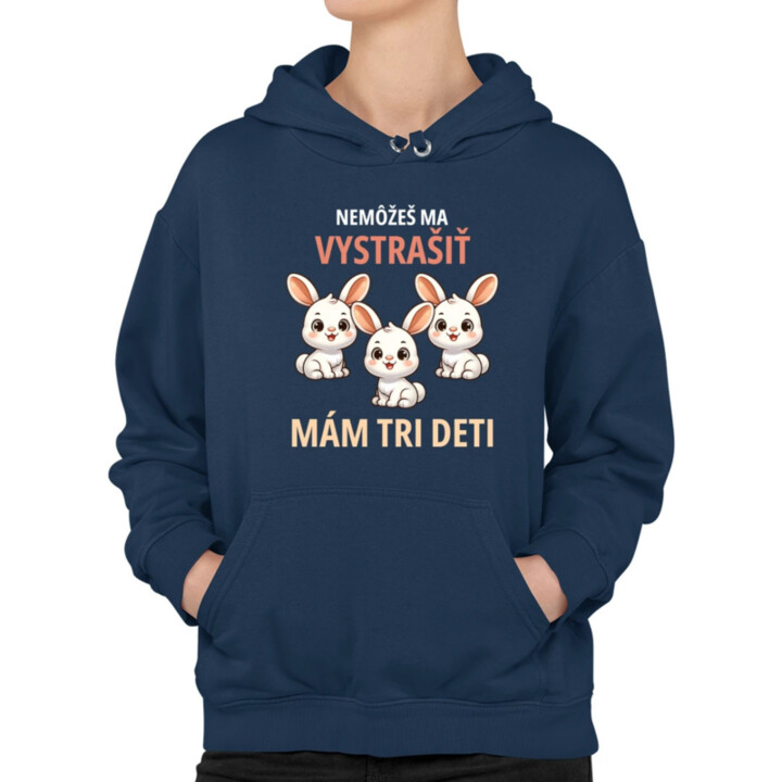 Nemôžeš ma vystrašiť, mám tri deti  - dámska mikina s potlačou