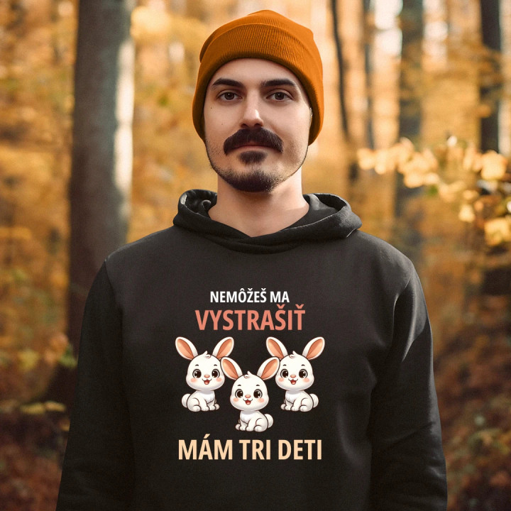 Nemôžeš ma vystrašiť, mám tri deti  - pánska mikina s potlačou