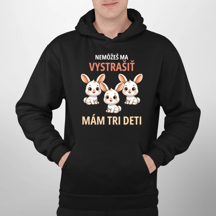 Nemôžeš ma vystrašiť, mám tri deti  - pánska mikina s potlačou