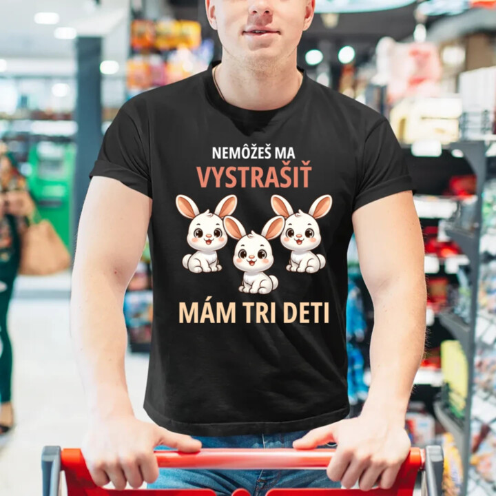 Nemôžeš ma vystrašiť, mám tri deti - pánske tričko s potlačou