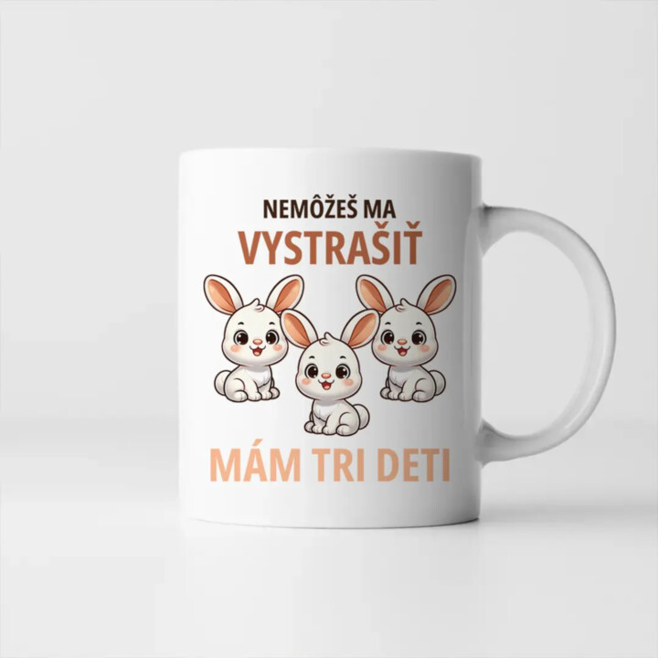 Nemôžeš ma vystrašiť, mám tri deti - keramický hrnček s potlačou