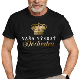 Vaša výsosť, dôchodca - pánske tričko s potlačou