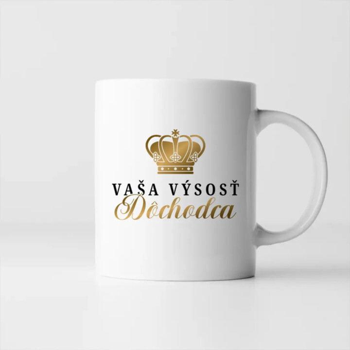 Vaša výsosť, dôchodca - keramický hrnček s potlačou