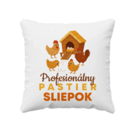 Profesionálny pastier sliepok - vankúš s potlačou