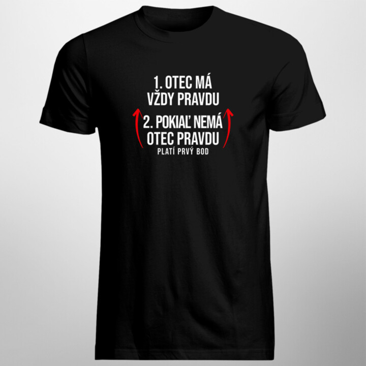 Otec má vždy pravdu - pánske tričko s potlačou