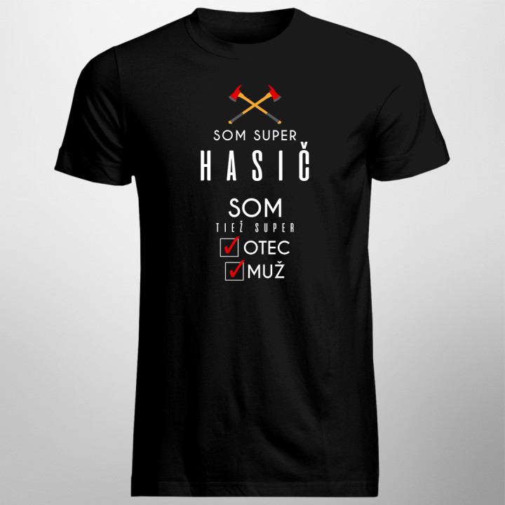 Som super hasič, som tiež super otec / muž - pánske tričko s potlačou