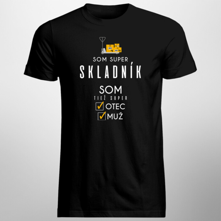 Som super skladník - otec / muž - pánske tričko s potlačou