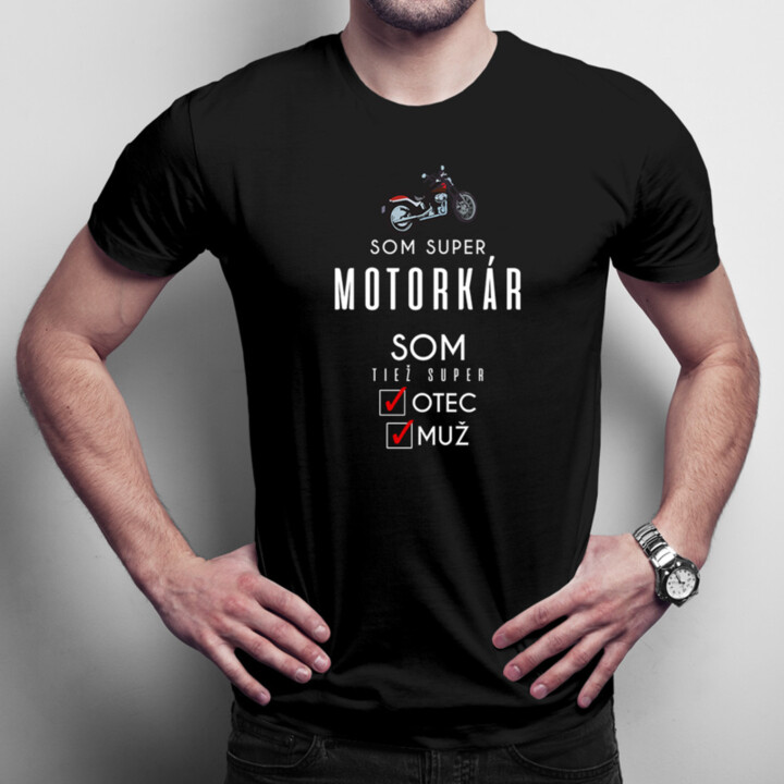 Som super motorkár - otec / muž - pánske tričko s potlačou