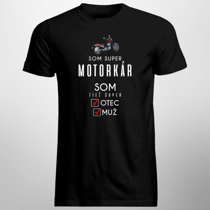 Som super motorkár - otec / muž - pánske tričko s potlačou
