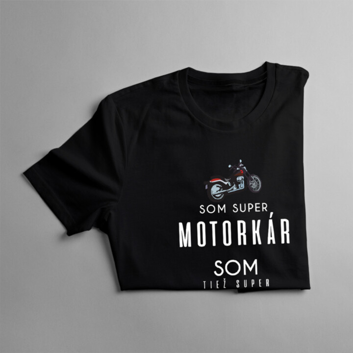 Som super motorkár - otec / muž - pánske tričko s potlačou