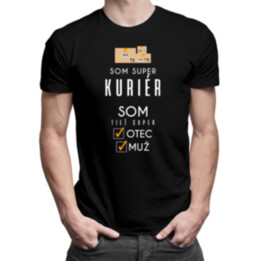 Som super kuriér, som tiež super otec / muž - pánske tričko s potlačou