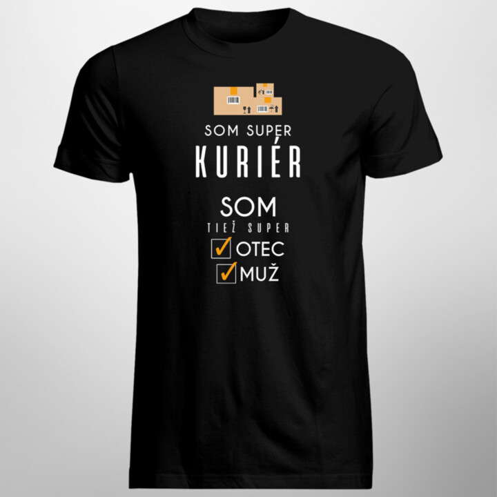 Som super kuriér, som tiež super otec / muž - pánske tričko s potlačou