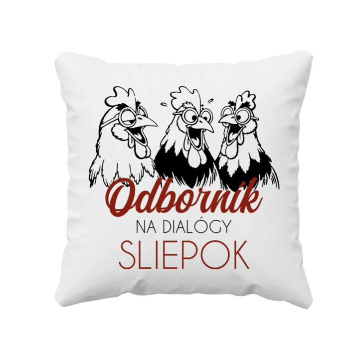 Odborník na dialógy sliepok - vankúš s potlačou