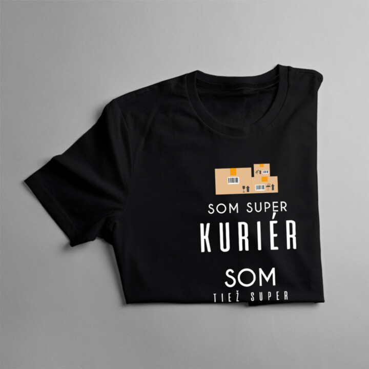 Som super kuriér, som tiež super otec / muž - pánske tričko s potlačou
