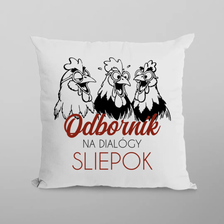 Odborník na dialógy sliepok - vankúš s potlačou
