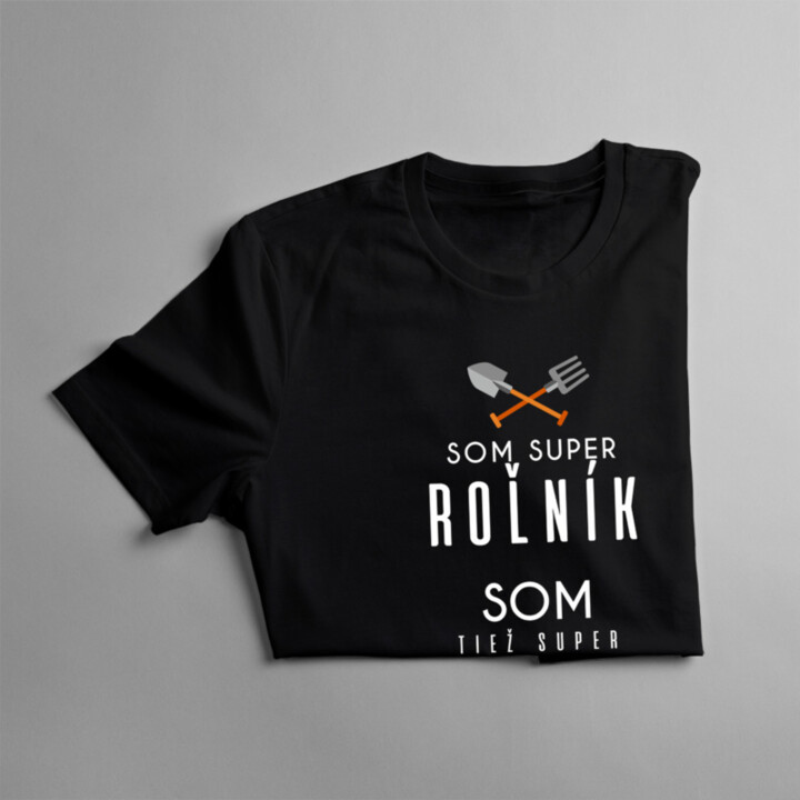 Som super roľník, som tiež super otec / muž - pánske tričko s potlačou