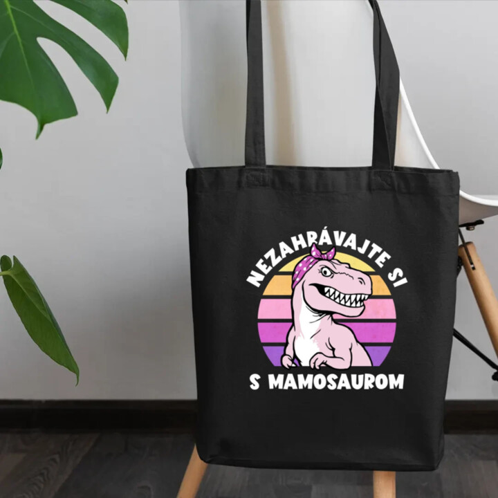 Nezahrávajte si s mamosaurom - taška s potlačou