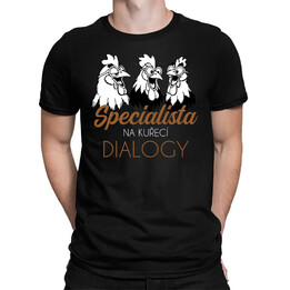 Specialista na kuřecí dialogy - pánske tričko s potlačou