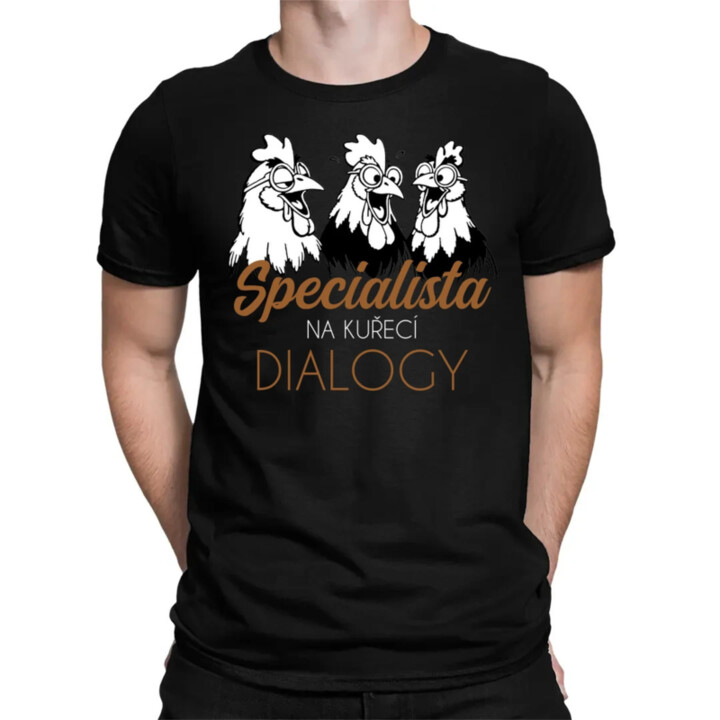 Specialista na kuřecí dialogy - pánske tričko s potlačou