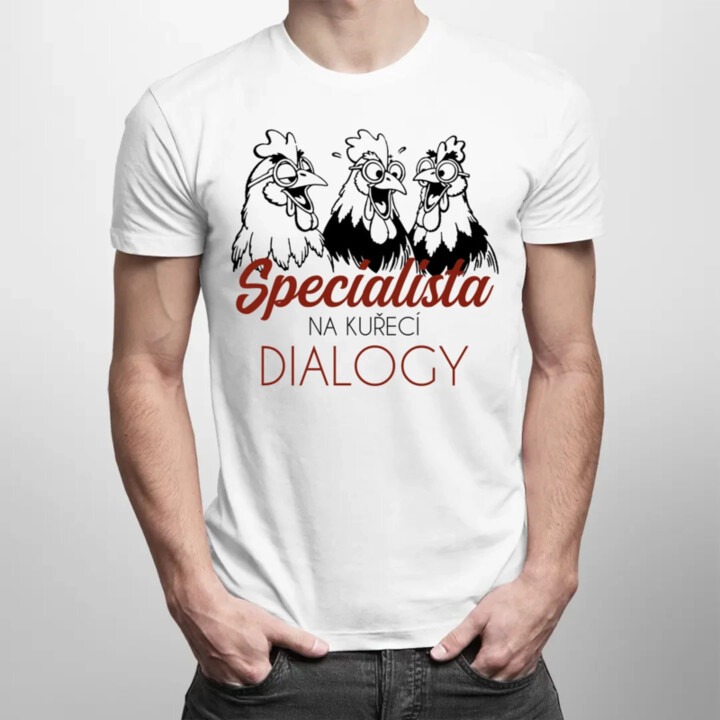 Specialista na kuřecí dialogy - pánske tričko s potlačou