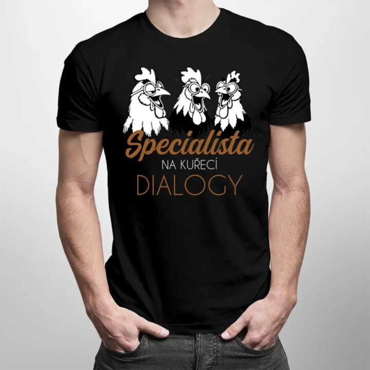 Specialista na kuřecí dialogy - pánske tričko s potlačou