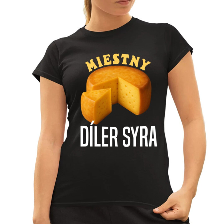 Miestny díler syra - dámske tričko s potlačou