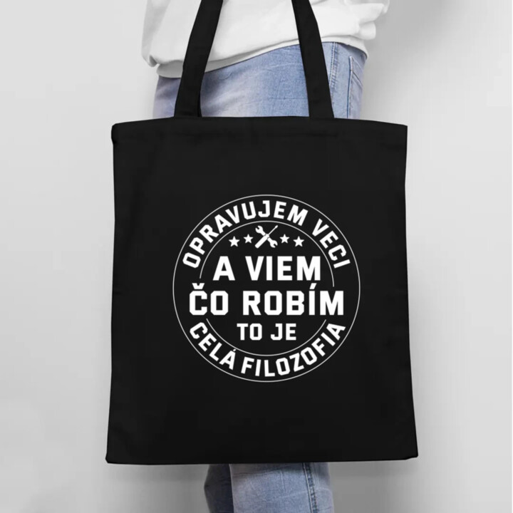 Opravujem veci a viem čo robím, to je celá filozofia - taška s potlačou
