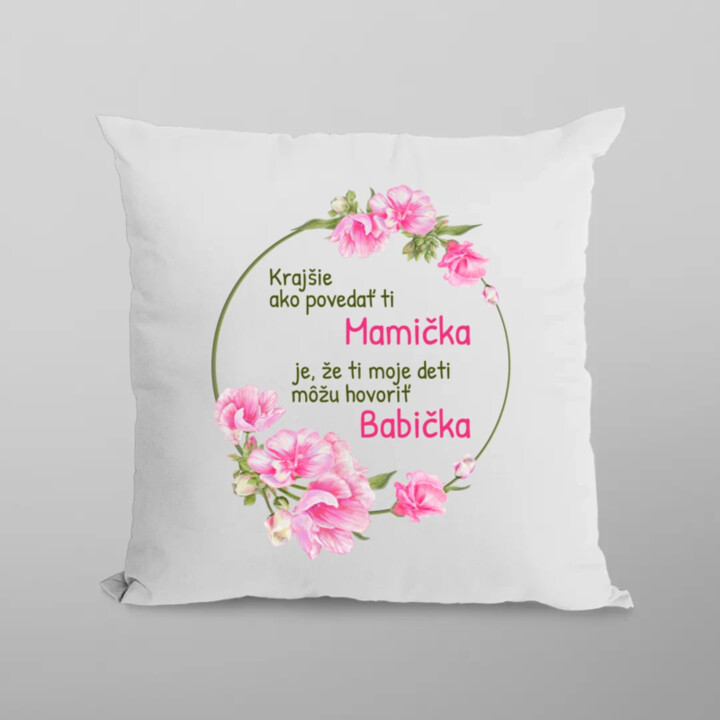 Krajšie ako povedať ti mamička - vankúš s potlačou