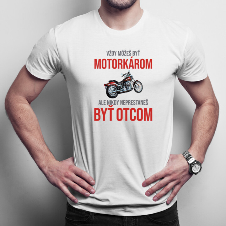 Vždy môžeš byť motorkárom - otec - pánske tričko s potlačou