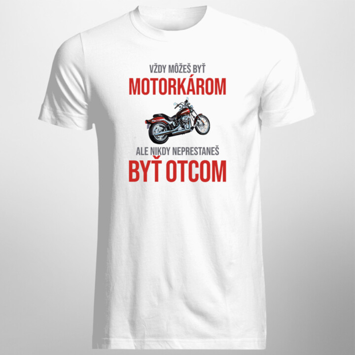 Vždy môžeš byť motorkárom - otec - pánske tričko s potlačou