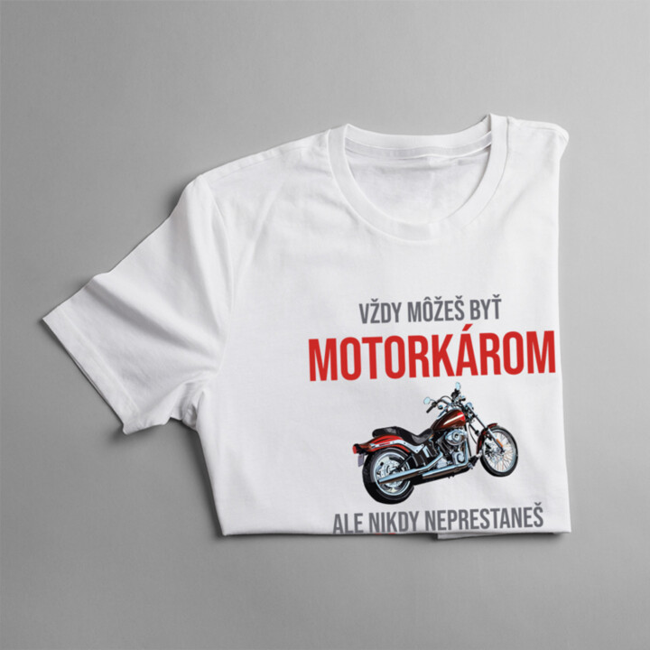 Vždy môžeš byť motorkárom - otec - pánske tričko s potlačou