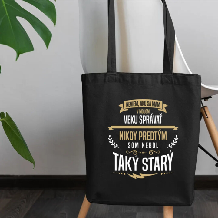 Neviem, ako sa mám v mojom veku správať - taška s potlačou
