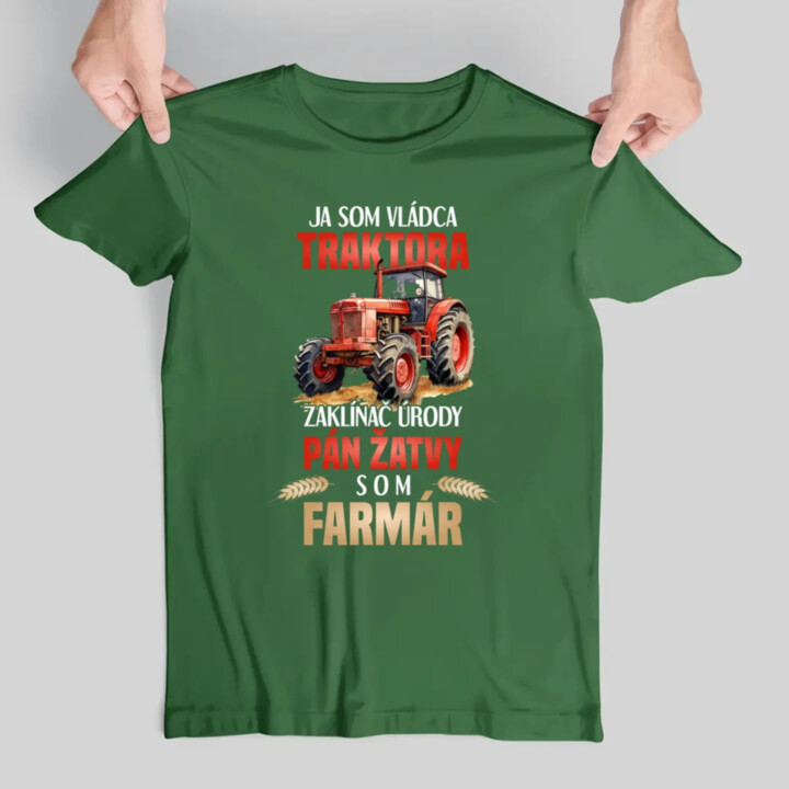 Ja som vládca traktora, zaklínač úrody- som farmár - pánske tričko s potlačou