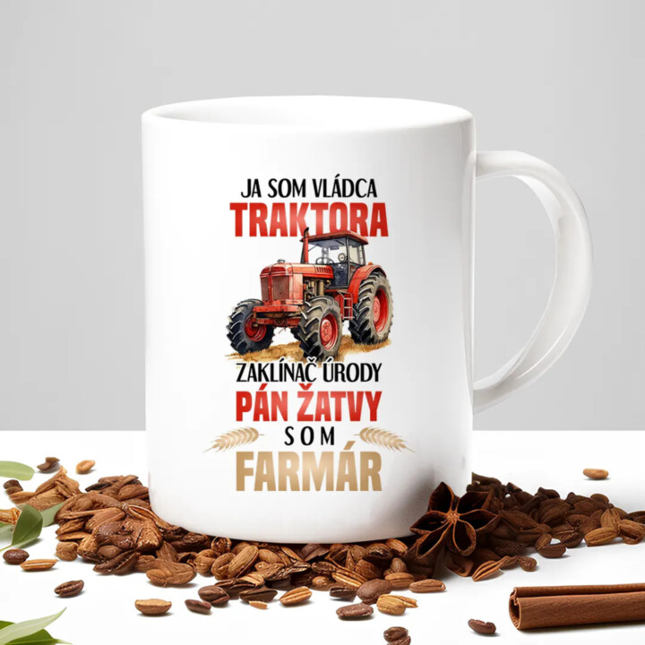 Ja som vládca traktora, zaklínač úrody- som farmár - keramický hrnček s potlačou