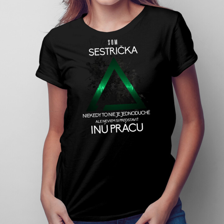 Som sestrička, niekedy to nie je jednoduché - dámske tričko s potlačou