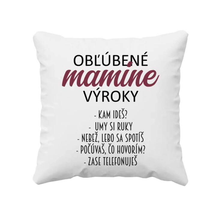 Obľúbené mamine výroky - vankúš s potlačou