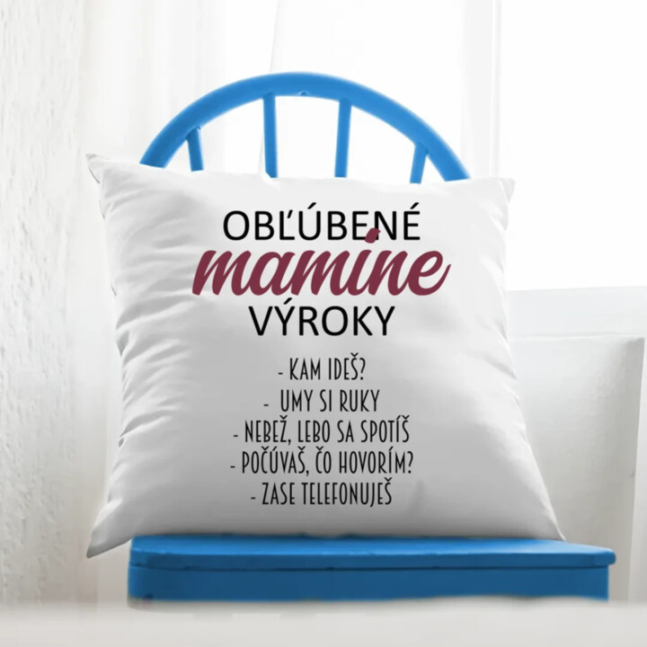 Obľúbené mamine výroky - vankúš s potlačou