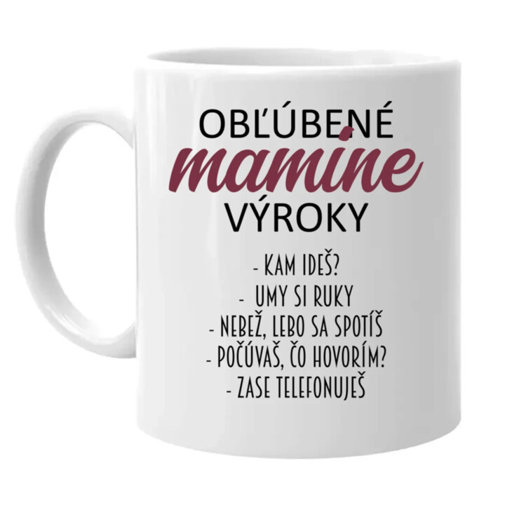 Obľúbené mamine výroky - keramický hrnček s potlačou