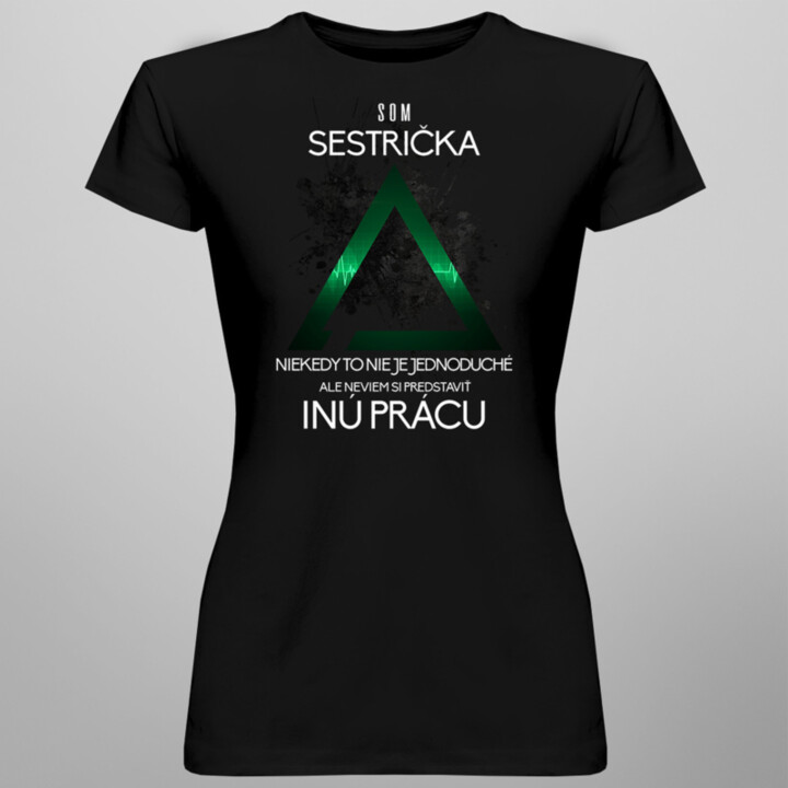 Som sestrička, niekedy to nie je jednoduché - dámske tričko s potlačou