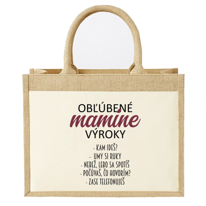 Obľúbené mamine výroky - Jutová taška s potlačou