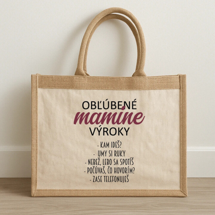 Obľúbené mamine výroky - Jutová taška s potlačou