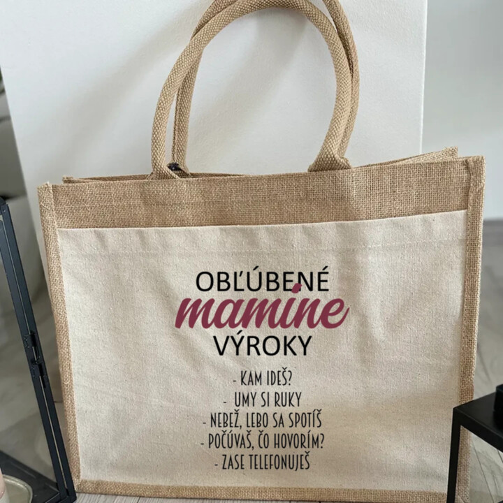 Obľúbené mamine výroky - Jutová taška s potlačou