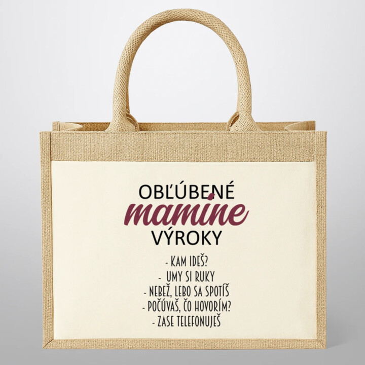 Obľúbené mamine výroky - Jutová taška s potlačou