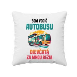 Som vodič autobusu - vankúš s potlačou