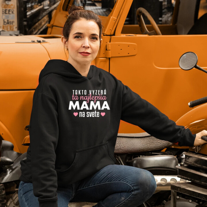Takto vyzerá tá najlepšia mama na svete  - dámska mikina s potlačou