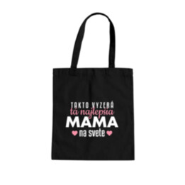 Takto vyzerá tá najlepšia mama na svete - taška s potlačou