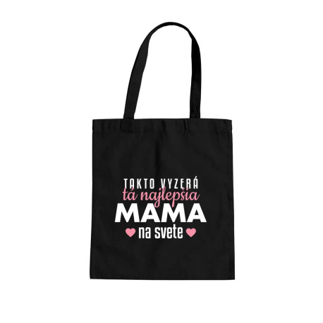 Takto vyzerá tá najlepšia mama na svete - taška s potlačou